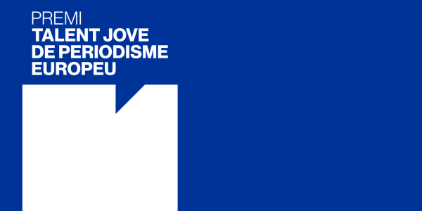 I Premi Talent Jove de Periodisme Europeu