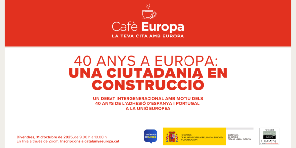 Cafè Europa: Una ciutadania en construcció | 40 anys a Europa