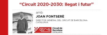 Circuit 2020-2030: Llegat i futur. Sopar col·loqui amb Joan Fontserè