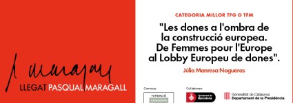 Els Premis de Recerca Pasqual Maragall premien un treball sobre el paper de les dones a la construcció europea