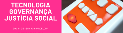 Tecnologia, governança, justícia social | Jornada al DHub Disseny Hub Barcelona