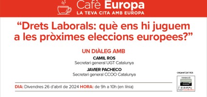 Café Europa: Derechos Laborales: ¿que nos jugamos en las próximas elecciones europeas?