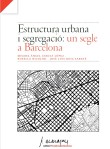 Urban structure and segregation: A century in Barcelona